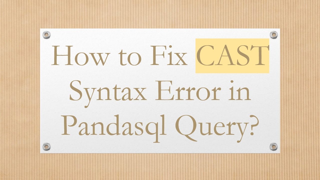 How to Fix CAST Syntax Error in Pandasql Query?
