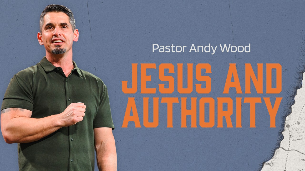 Jesus and Authority | Andy Wood