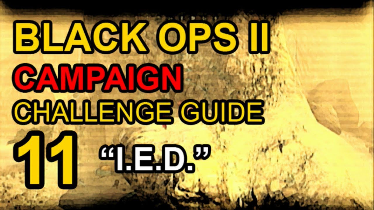 Black Ops 2 Challenge Guide - 11 - I.E.D. (Giant Accomplishment)