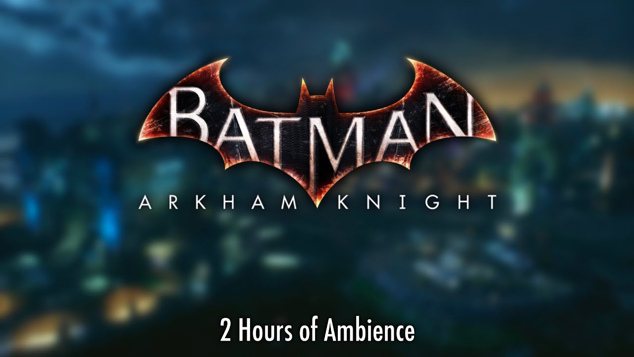 Two Hours of Ambience in Batman: Arkham Knight