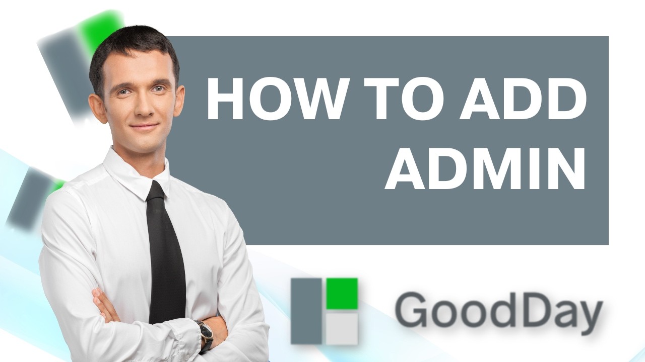 How to Add Admin in Goodday | Quick Guide 2026