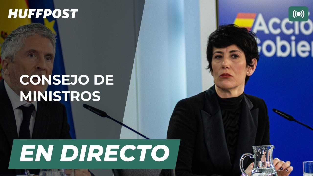 DIRECTO | Rueda de prensa posterior al Consejo de Ministros y Ministras | El HuffPost