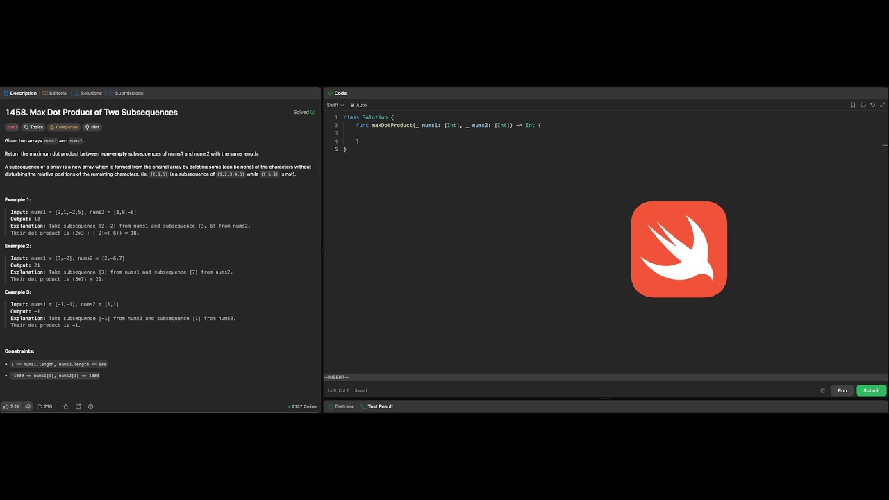 Max Dot Product of Two Subsequences | Leetcode 1458 - Swift