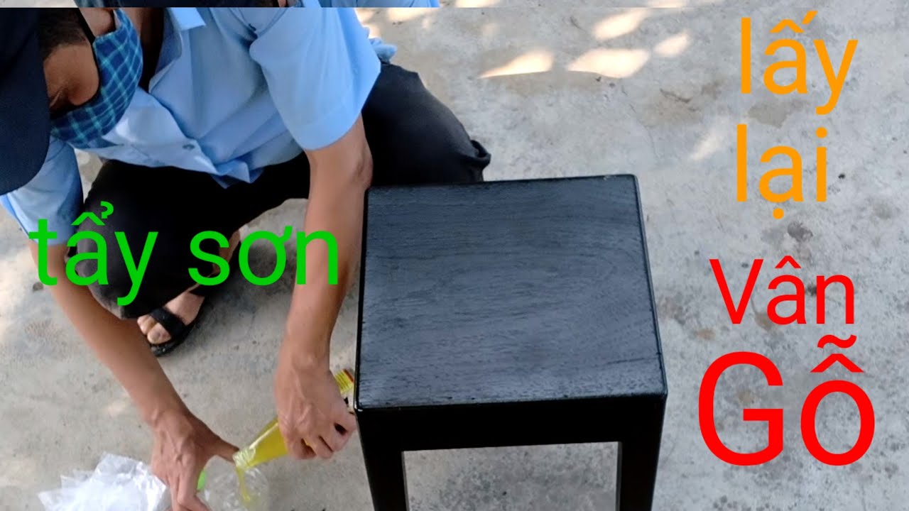 Cách tẩy sơn PU cực kỳ dễ. Lấy lại vân gỗ tự nhiên..