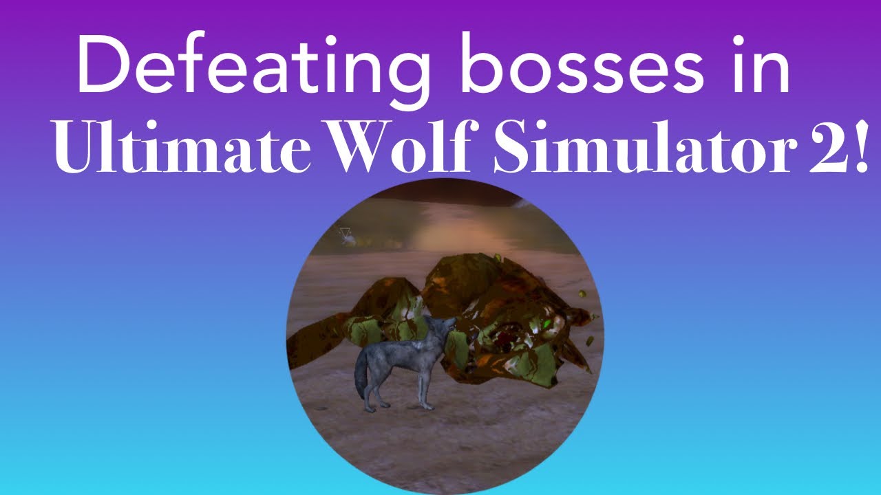 DEFEATING BOSSES IN ULTIMATE WOLF SIMULATOR 2!