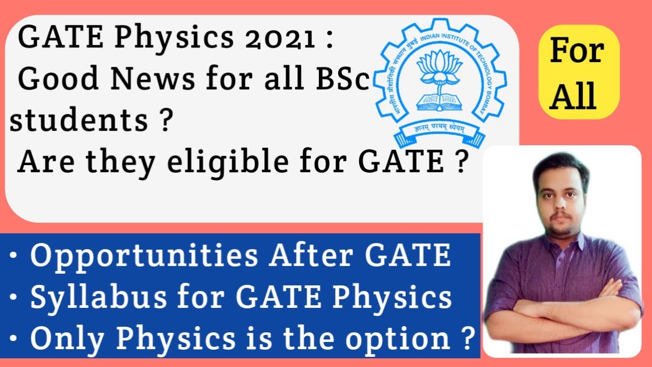 GATE Physics 2021 | Good News for BSc students ? | What are the opportunities ?