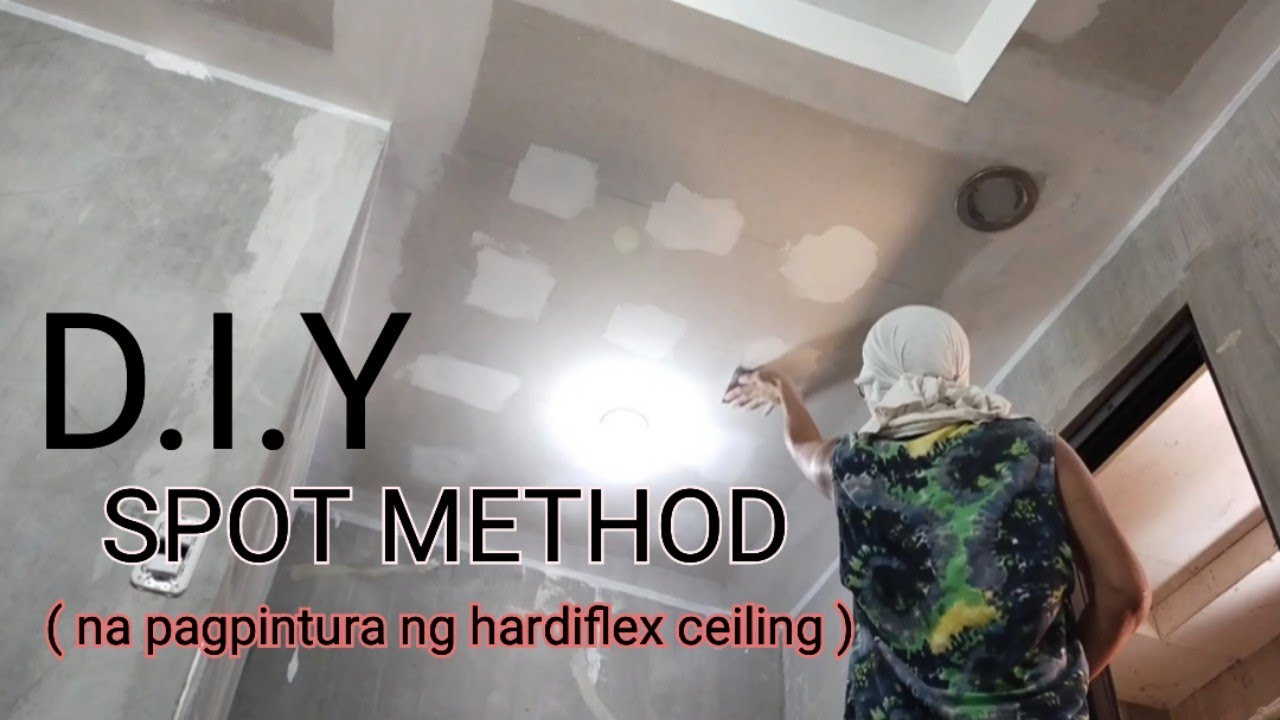 PAANO MAGPINTURA NG HARDIFLEX CEILING SPOT METHOD