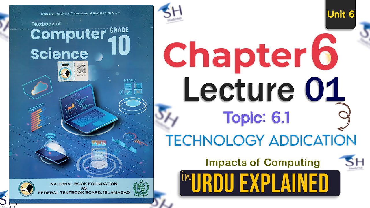 Class 10 Computer Science Chapter 6 | Technology Addiction (Lecture 01)  FBISE