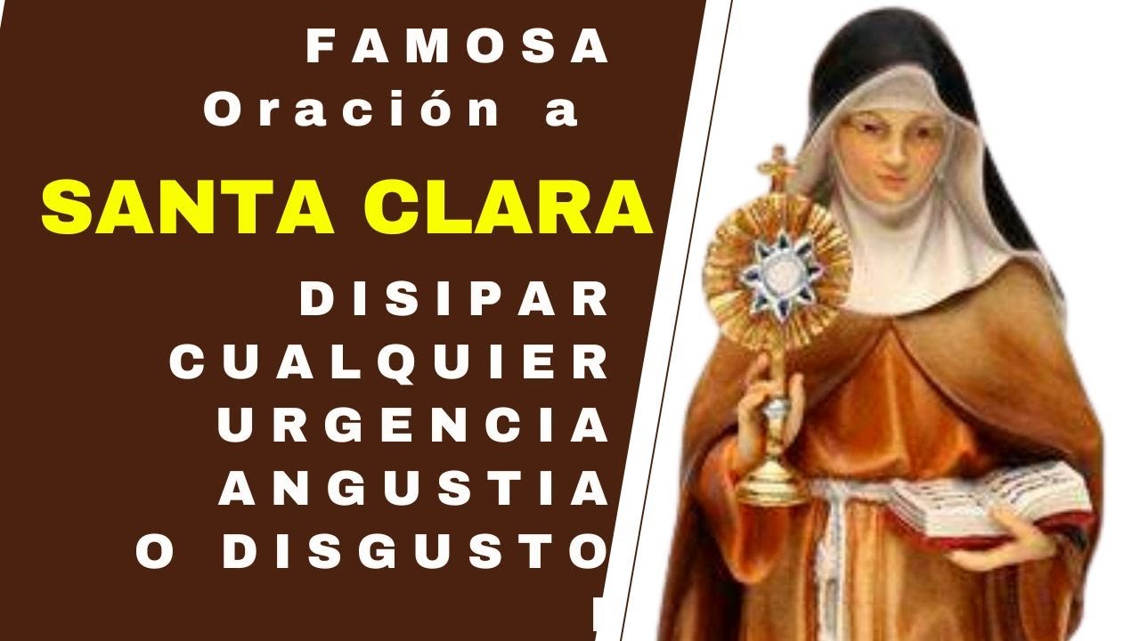 SANTA CLARA DE ASÍS** ORACIÓN para disipar CUALQUIER URGENCIA,ANGUSTIA o DISGUSTO**