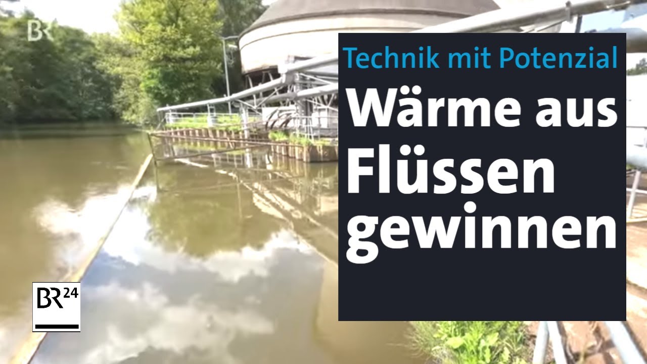 Fluss-W&auml;rmepumpen: Potenzial f&uuml;r umweltfreundliches Heizen | BR24