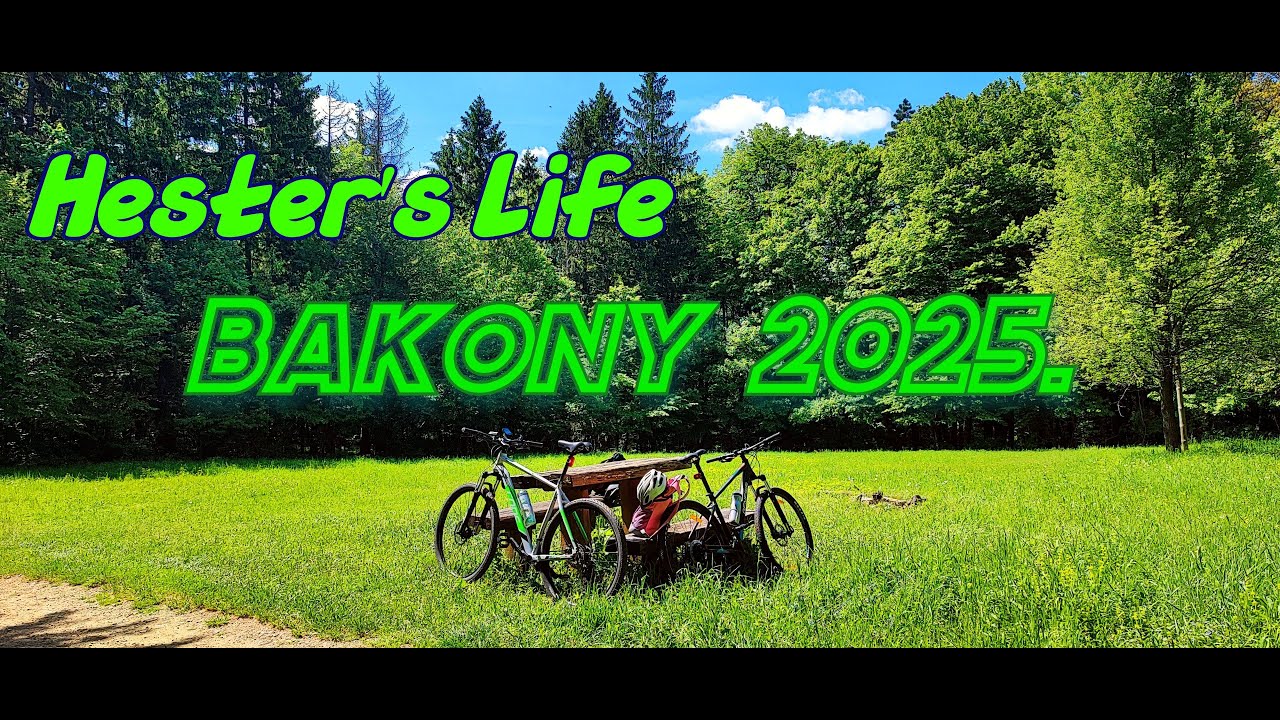 Hester's Life Bakony kerékpáros kaland 2025. május