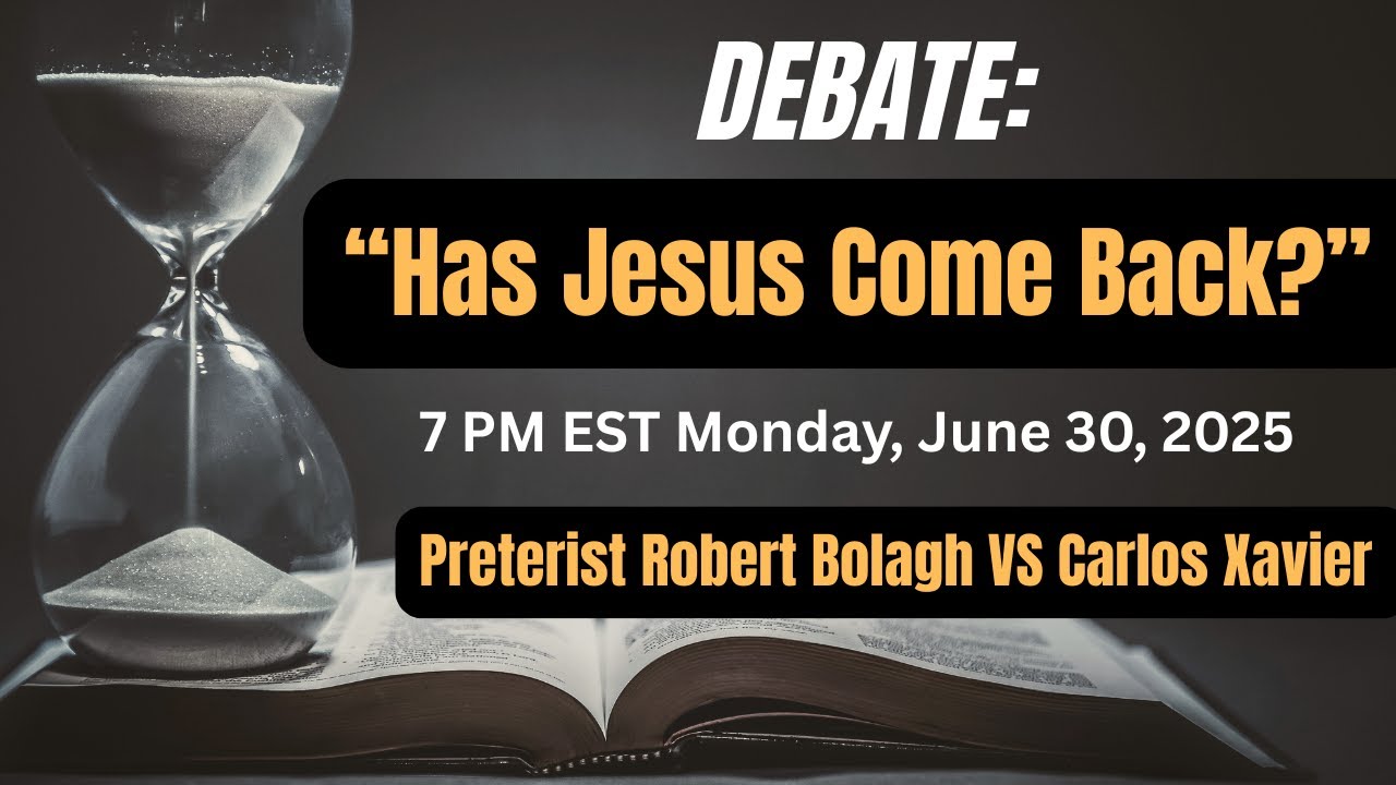 DEBATE: Has Jesus Come Back?