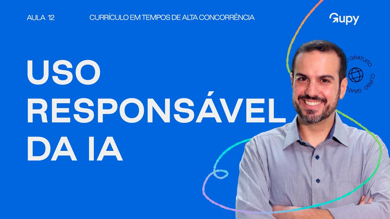 Uso responsável da Inteligência Artificial em Recrutamento - Aula 12