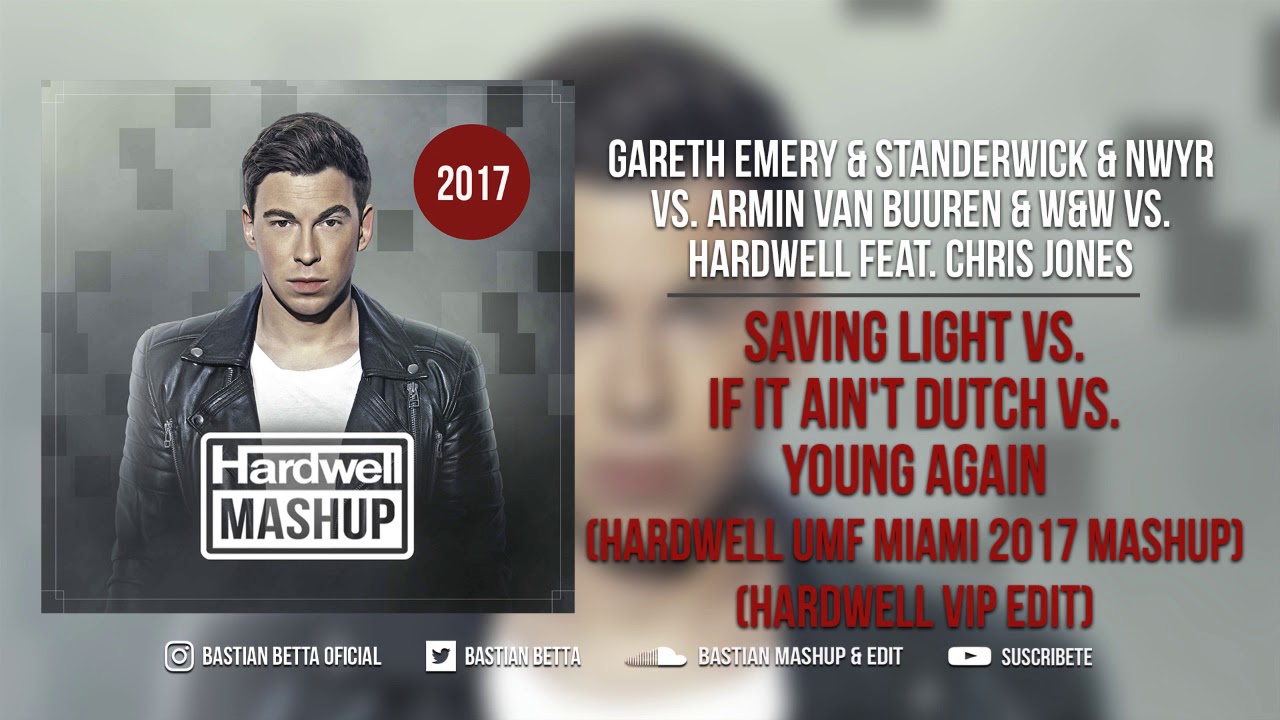 Saving Light vs. If It Ain't Dutch vs. Young Again (Hardwell UMF Miami 2017 Mashup)