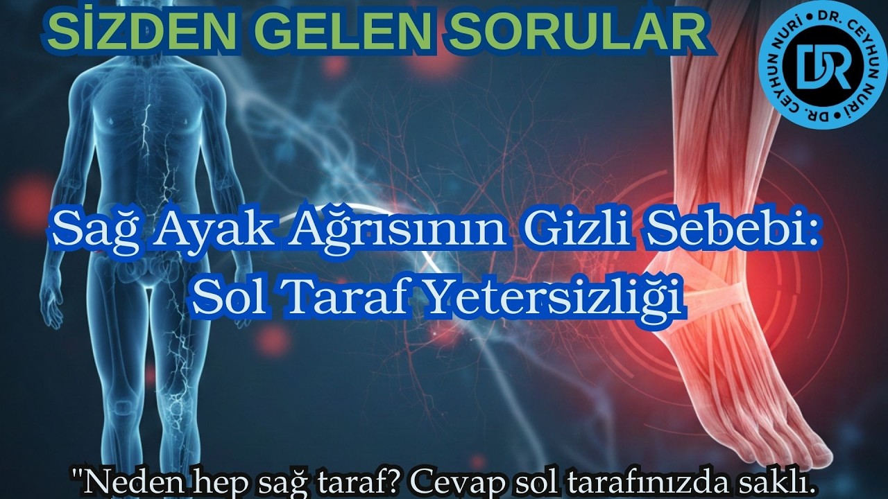 Sağ Ayak Ağrısının Gizli Sebebi: Sol Taraf Yetersizliği