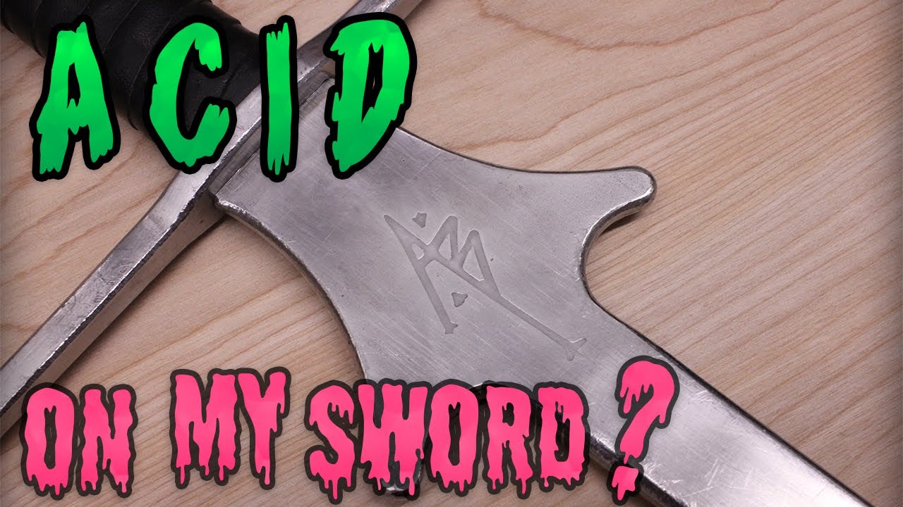 Acid etching a steel sword!
