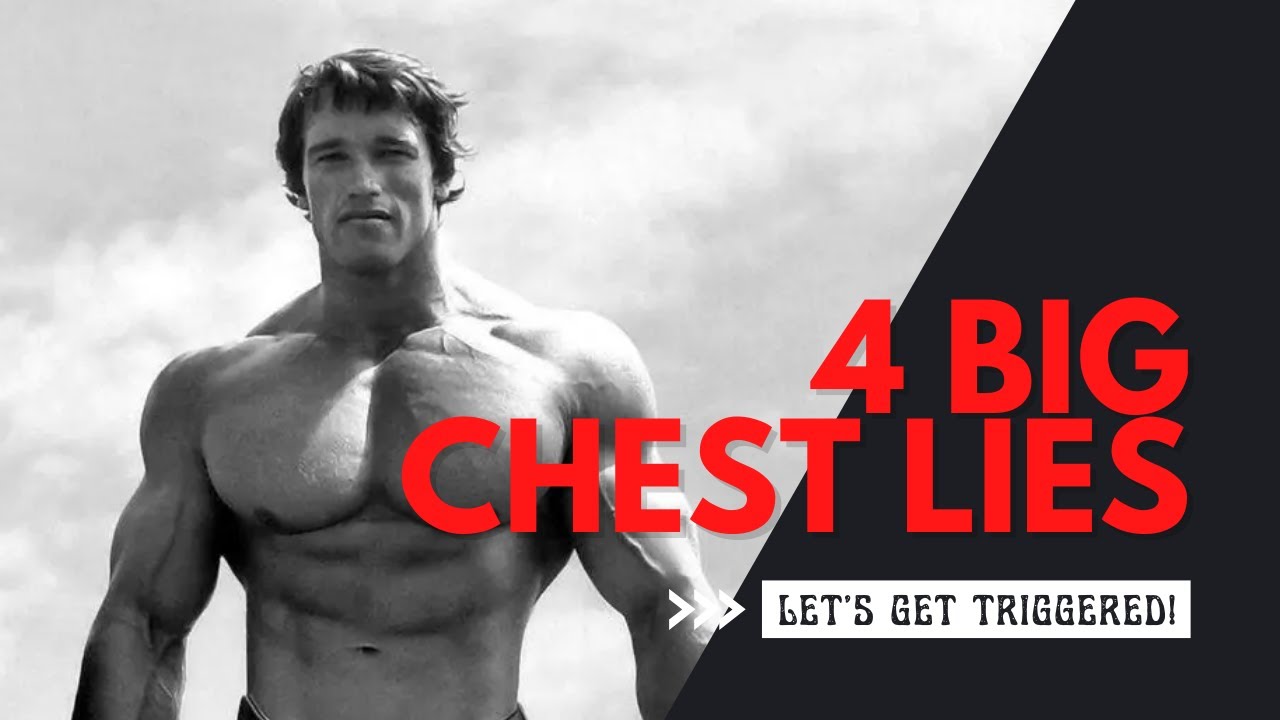 4 Big CHEST BUILDING Lies (One of Them Might TRIGGER You)