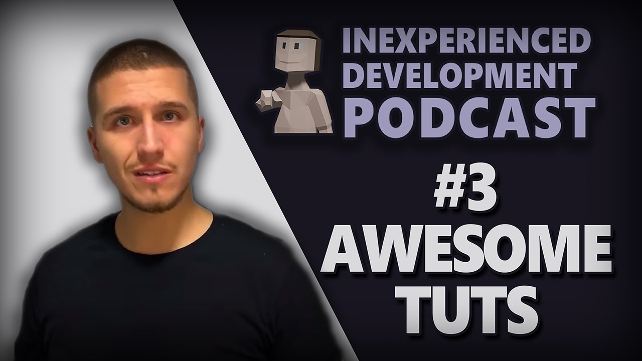 Inexperienced Development Podcast - #3 AWESOME TUTS