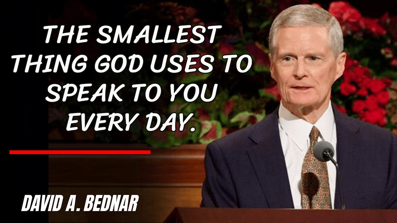 David A.  Bednar | The smallest thing God uses to speak to you every day.