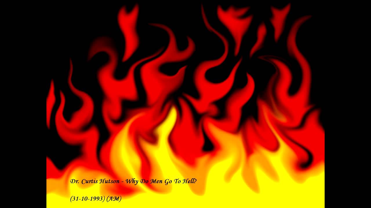 Dr. Curtis Hutson - Why Do Men Go To Hell