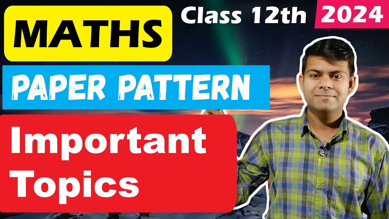 Important Topics in Maths | Paper Pattern | ISC Class 12th 2024 Exam