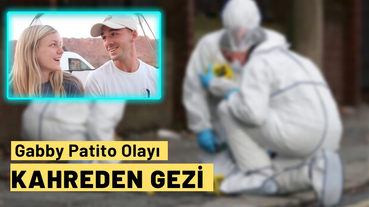 New York'tan Ülke Turuna Çıkan Bir Çiftin Ürpertici Keşfi -Gabby Petito |Puslu Vakalar