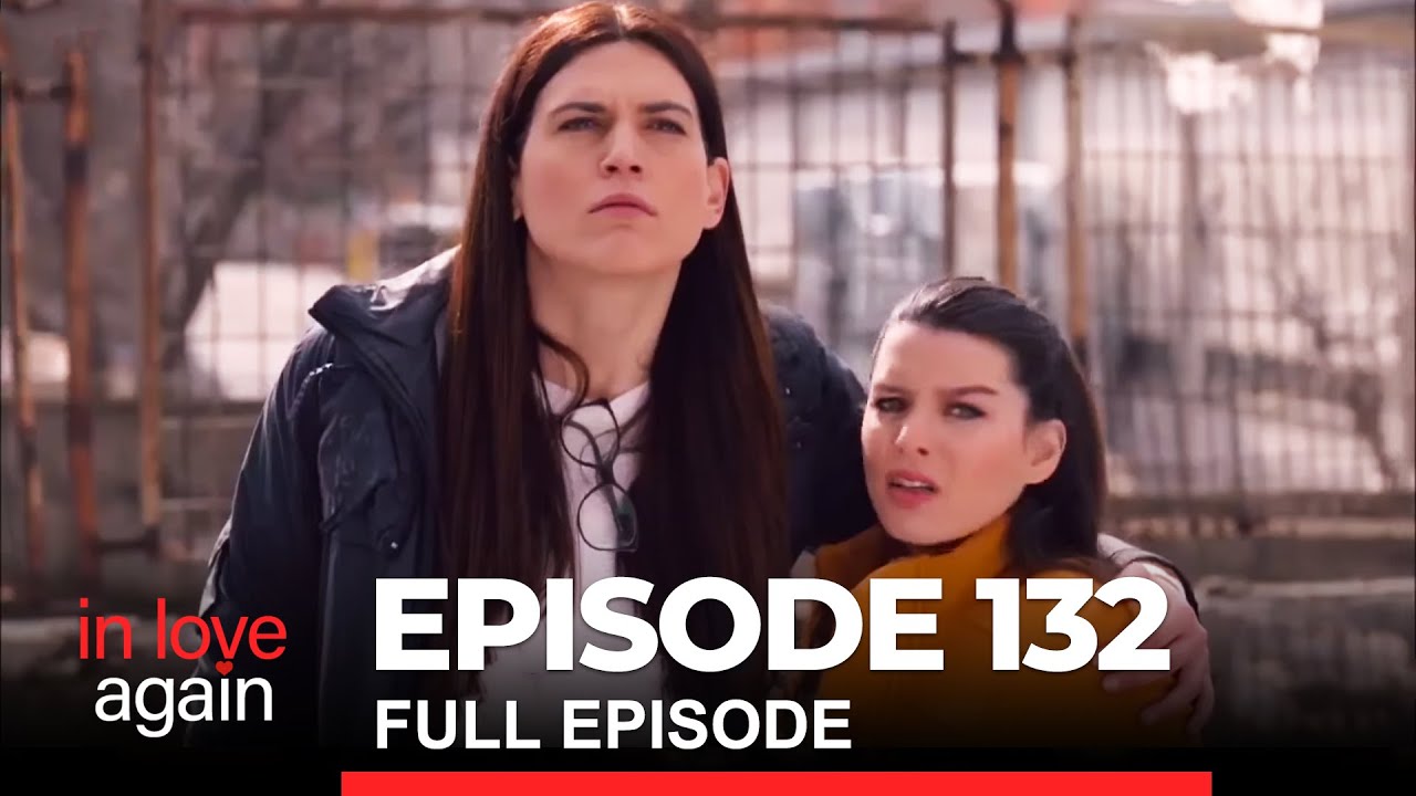 In Love Again Episode 132