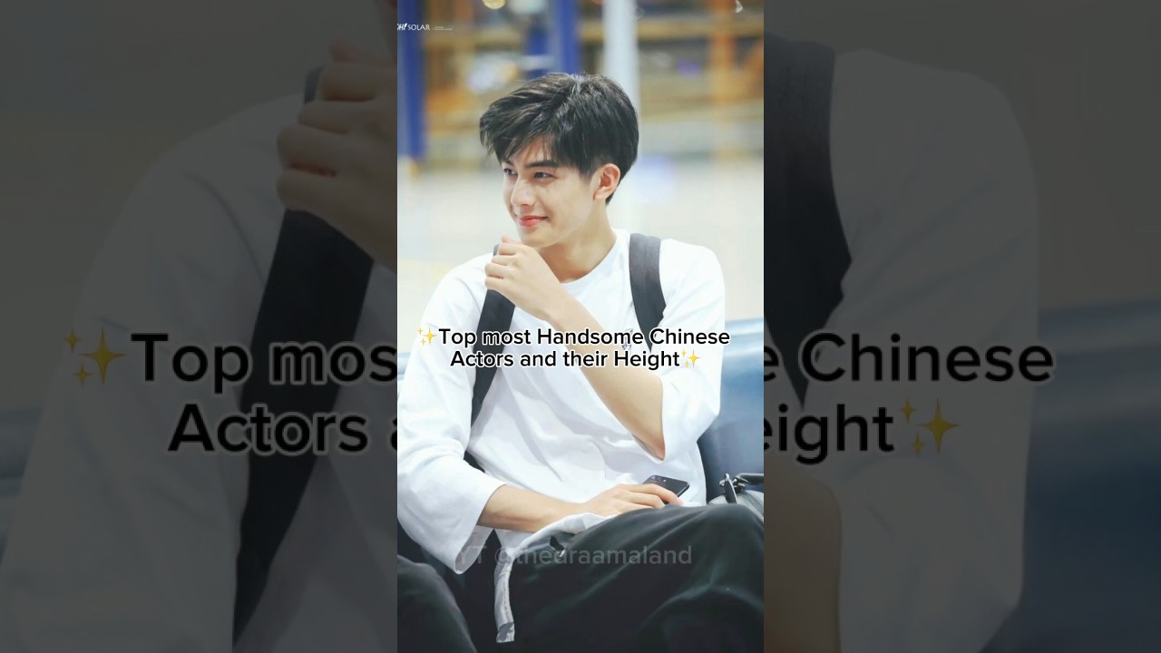 Top Chinese Actors and their height✨🫡#shorts #putyourheadonmyshoulder #cdrama #yangyang