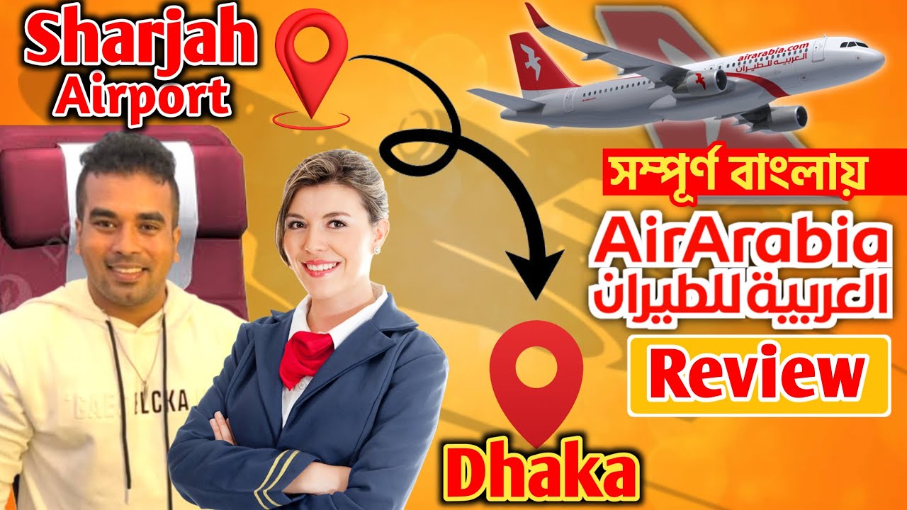 Air Arabia Airlines Flight Review ✈️ | Sharjah to Dhaka | A Bangla Travel Experience by Ruhan