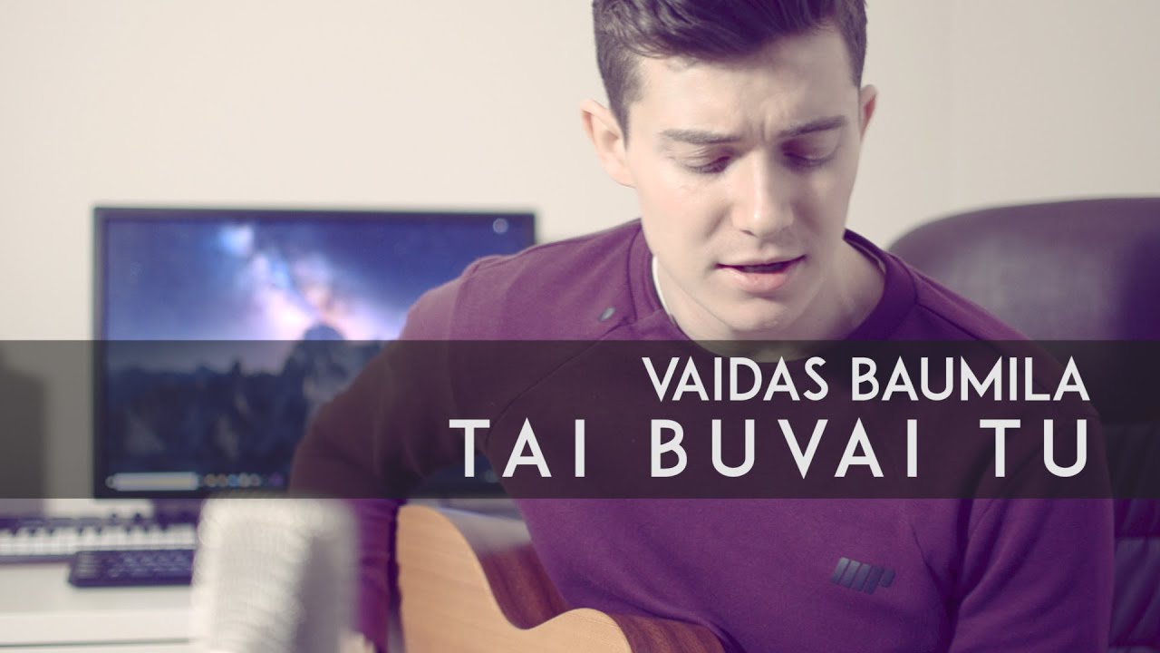Tai buvai tu - Vaidas Baumila (Kęstutis cover)