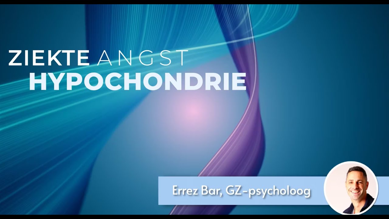 Ziekteangst en hypochondrie - uitleg en advies
