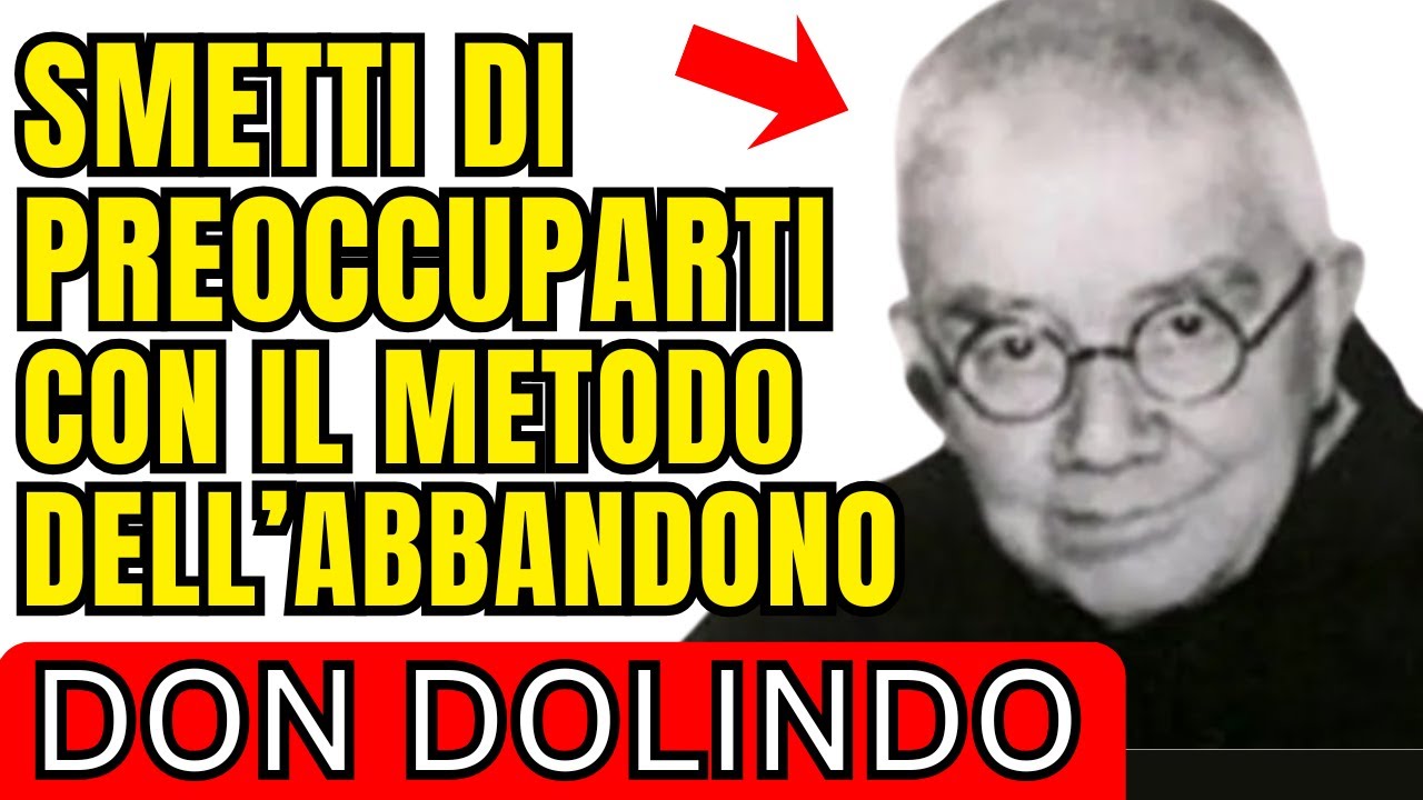 🚨SMETTI DI PREOCCUPARTI CON IL METODO DELL’ABBANDONO - DON DOLINDO RUOTOLO