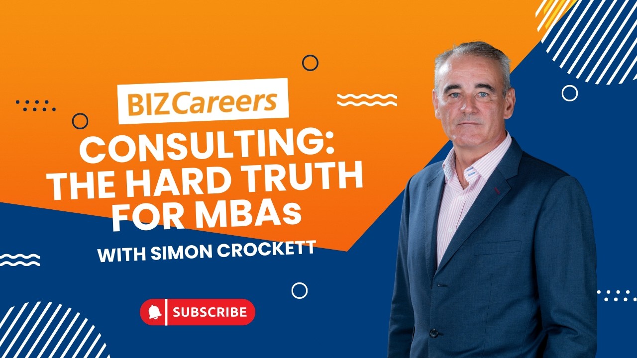Reality of Consulting as a Career for MBAs | BizCareer Insights with Kamran Shaukat & Simon Crockett