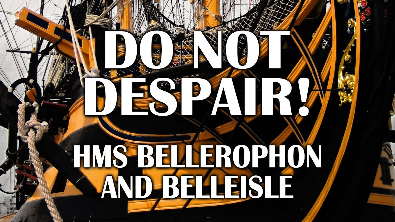 Do not despair! The Stories of HMS Bellerophon and Belleisle