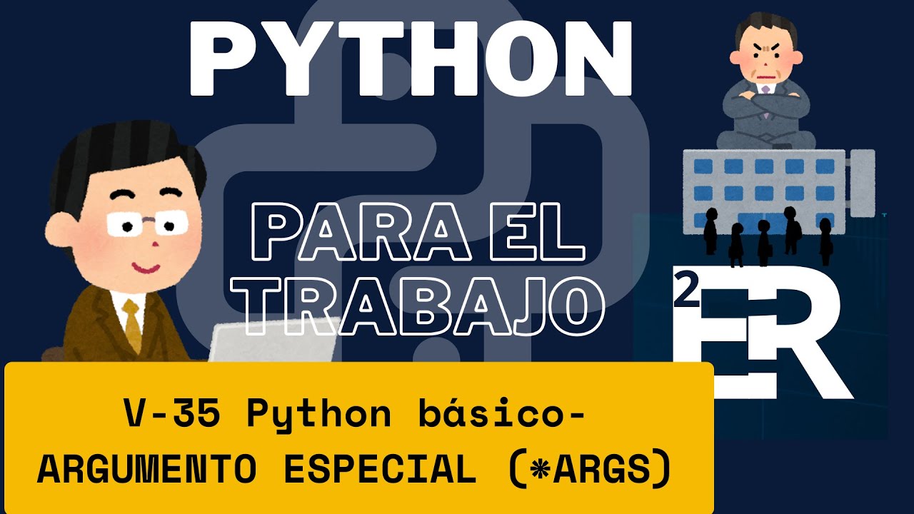 V-35 PYTHON BÁSICO - ARGUMENTO ESPECIAL (*ARGS)