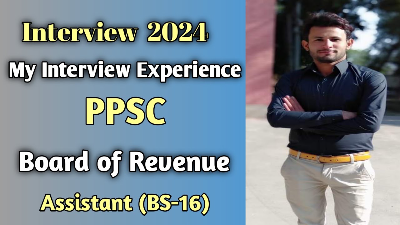 Board of revenue interview experience assistant 2024 /Ppsc interview tips /Ppsc interview experience