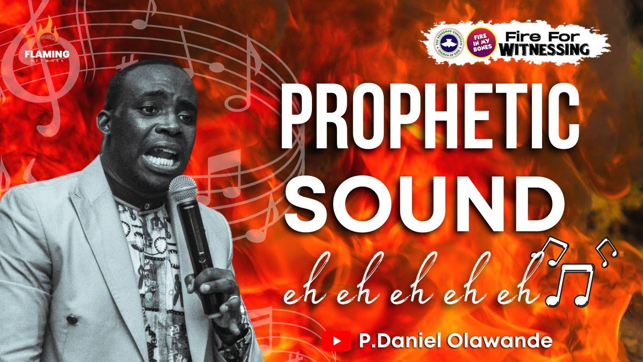 PROPHETIC SOUND  | FIRE IN MY BONES | P.DANIEL OLAWANDE