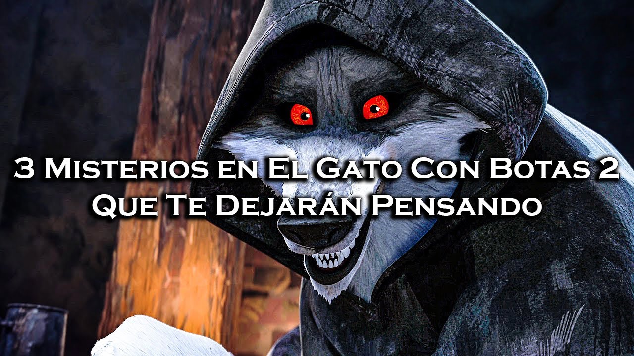 | 3 Misterios en El Gato con Botas 2 Que Te Dejarán Pensando |