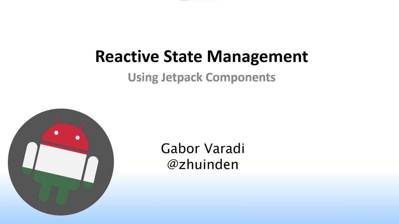Reactive State Management with Jetpack • Gábor Váradi