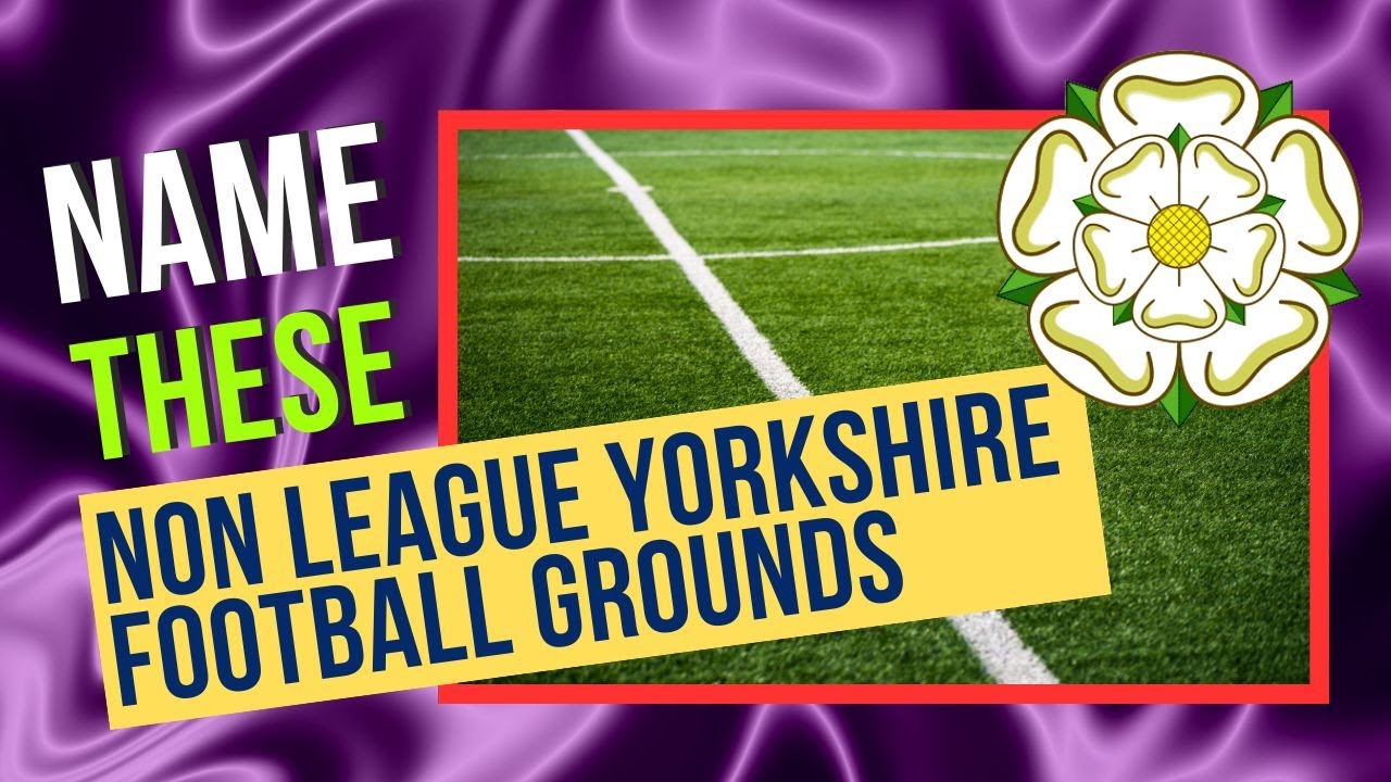 Yorkshire Non League Football Grounds Quiz