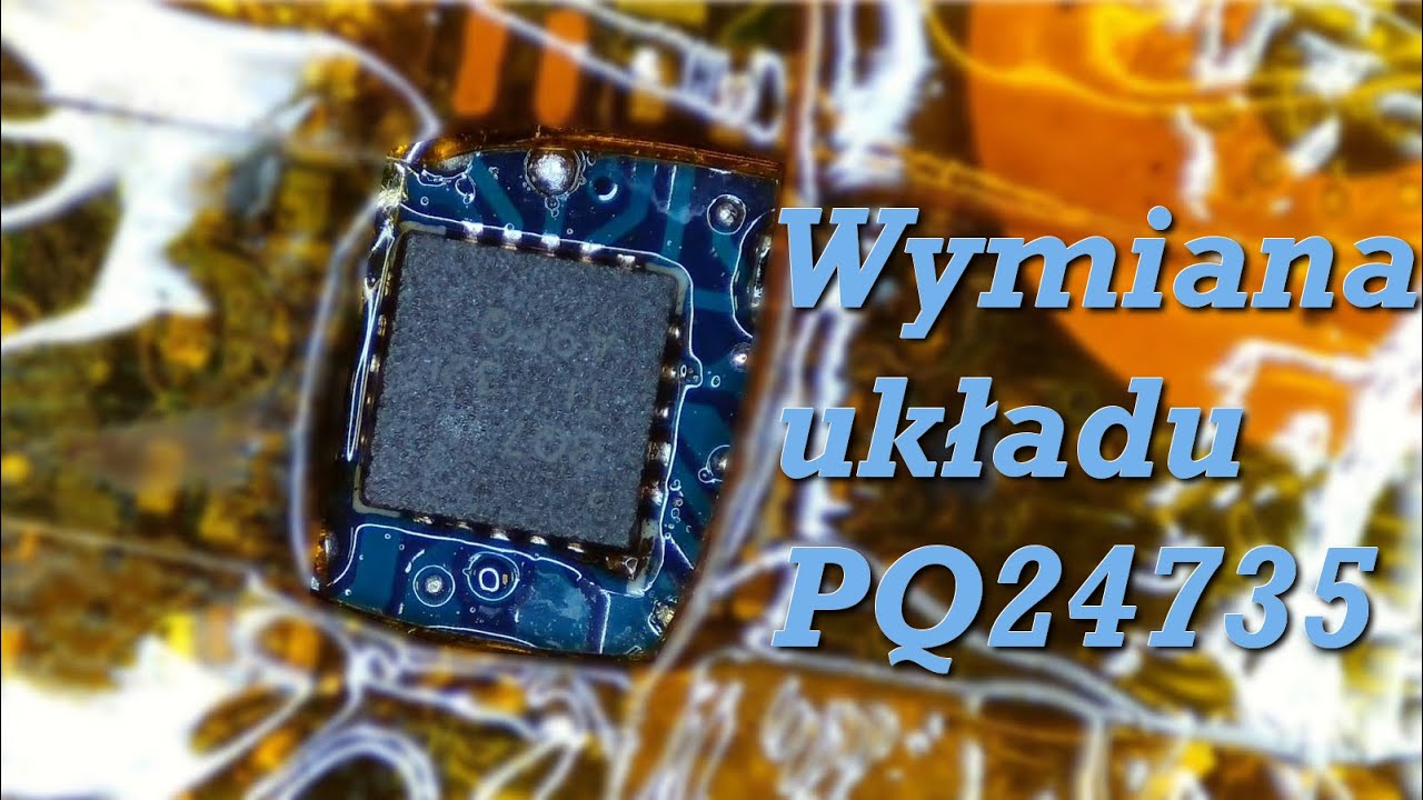 Wymiana układu PQ24735 na płycie głównej