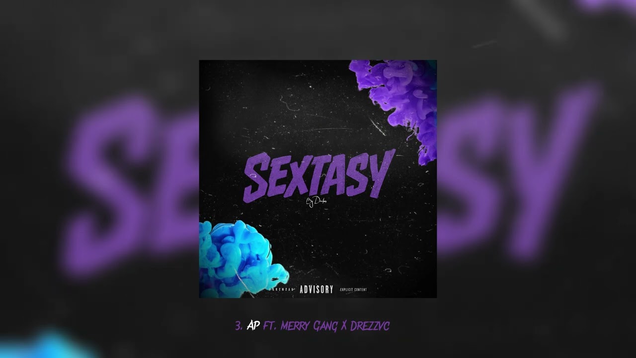 Dreikan Ft. Merry Gang x Drezzvc - AP | SEXTASY |