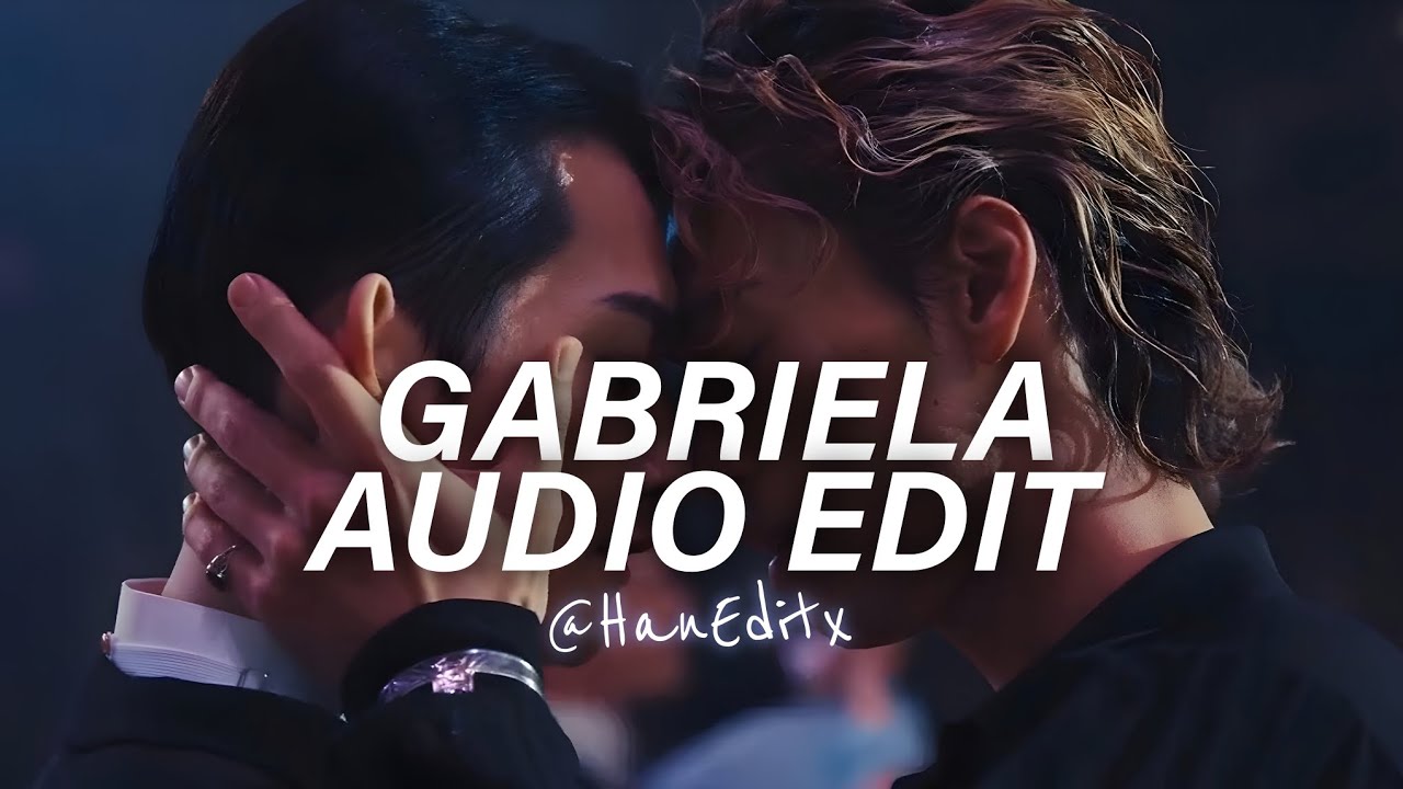 Gabriela (Slowed/Best Part) - KATSEYE [Edit Audio]