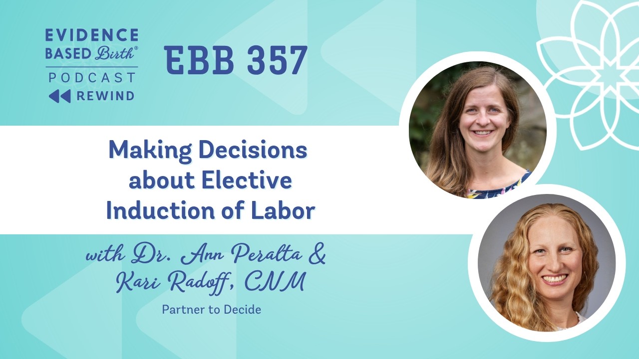 Making Decisions about Elective Induction of Labor with Dr. Ann Peralta & Kari Radoff, CNM
