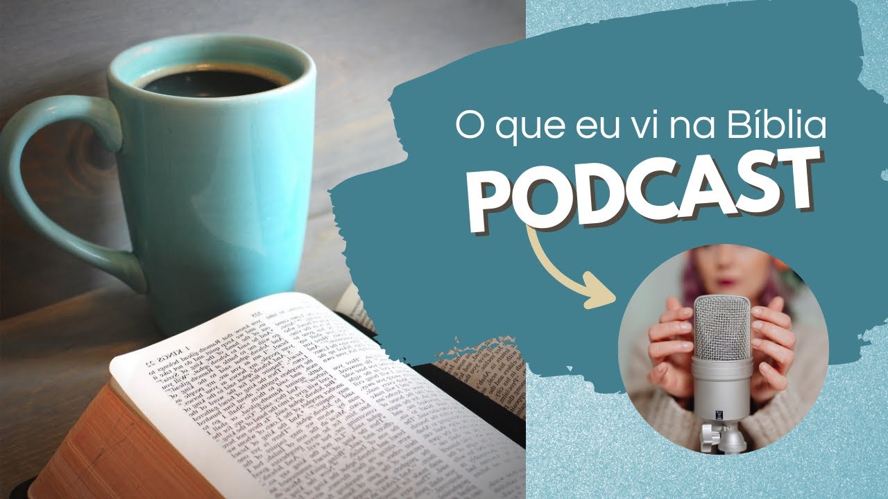 Campanha: O que eu vi na Bíblia PodCast