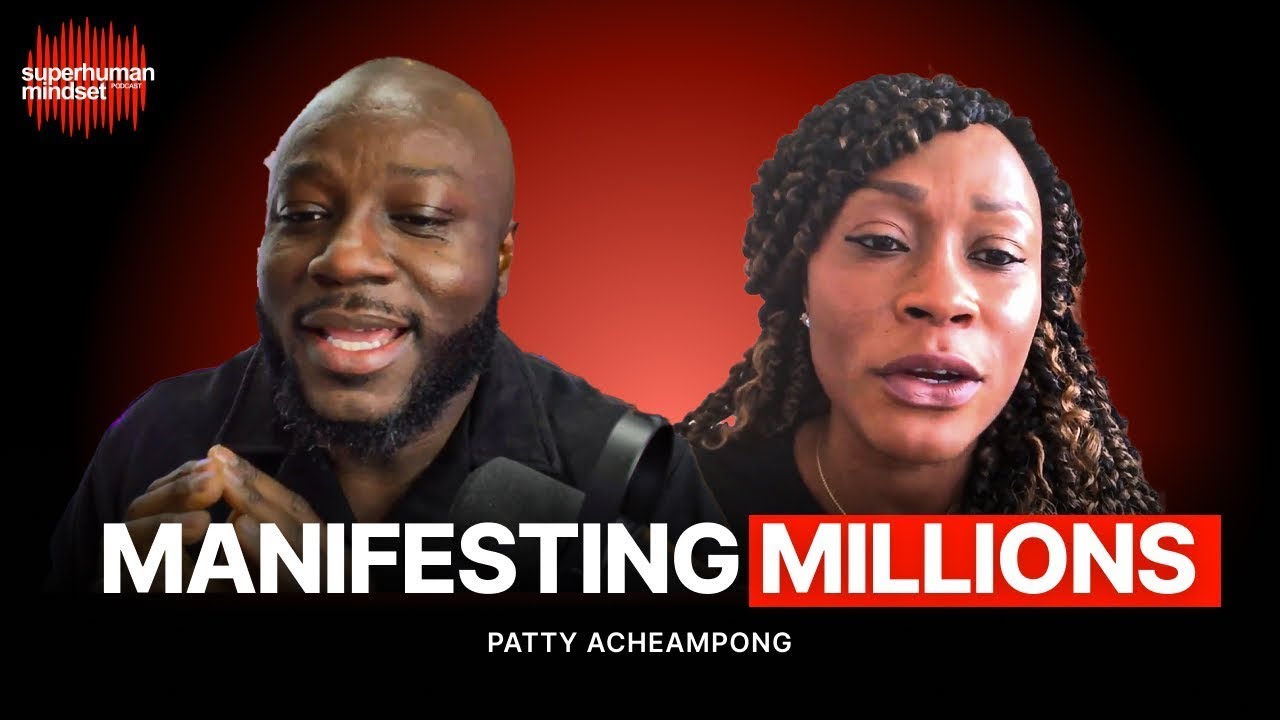 Faith, Mindset and Manifestation | Patty Acheampong SuperHuman Mindset Podcast