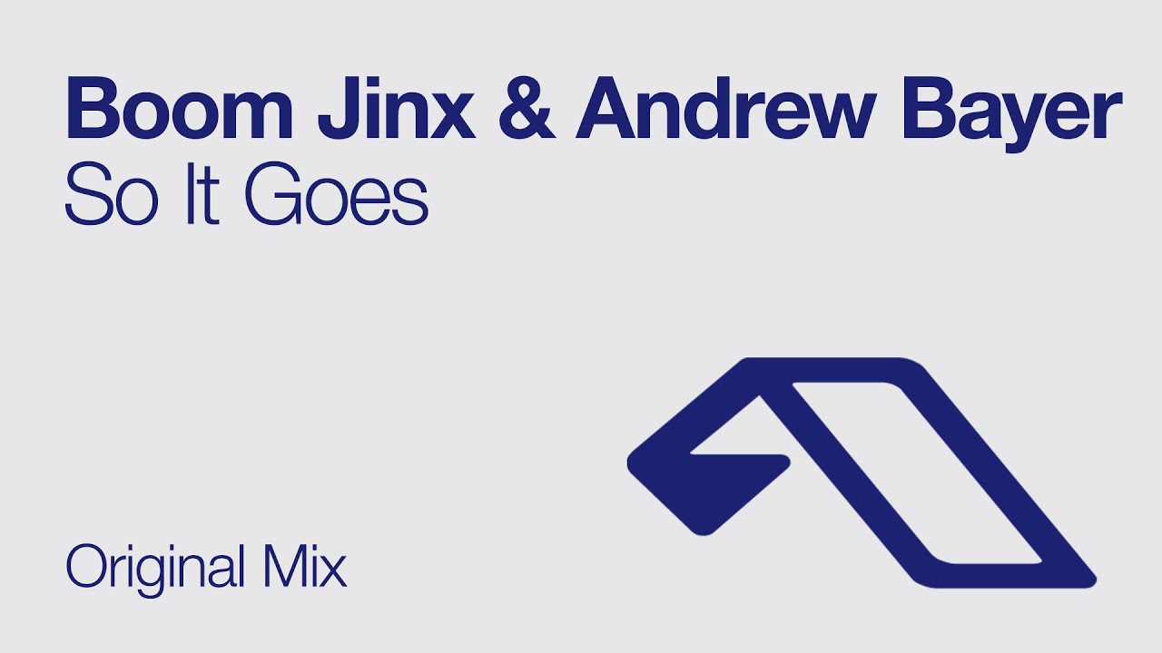 Boom Jinx & Andrew Bayer - So It Goes