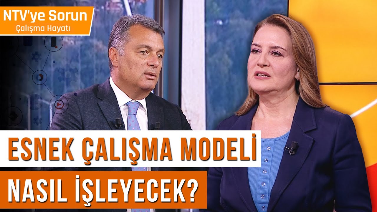 Esnek Çalışma Modeli Nasıl İşleyecek? | NTV'ye Sorun Çalışma Hayatı