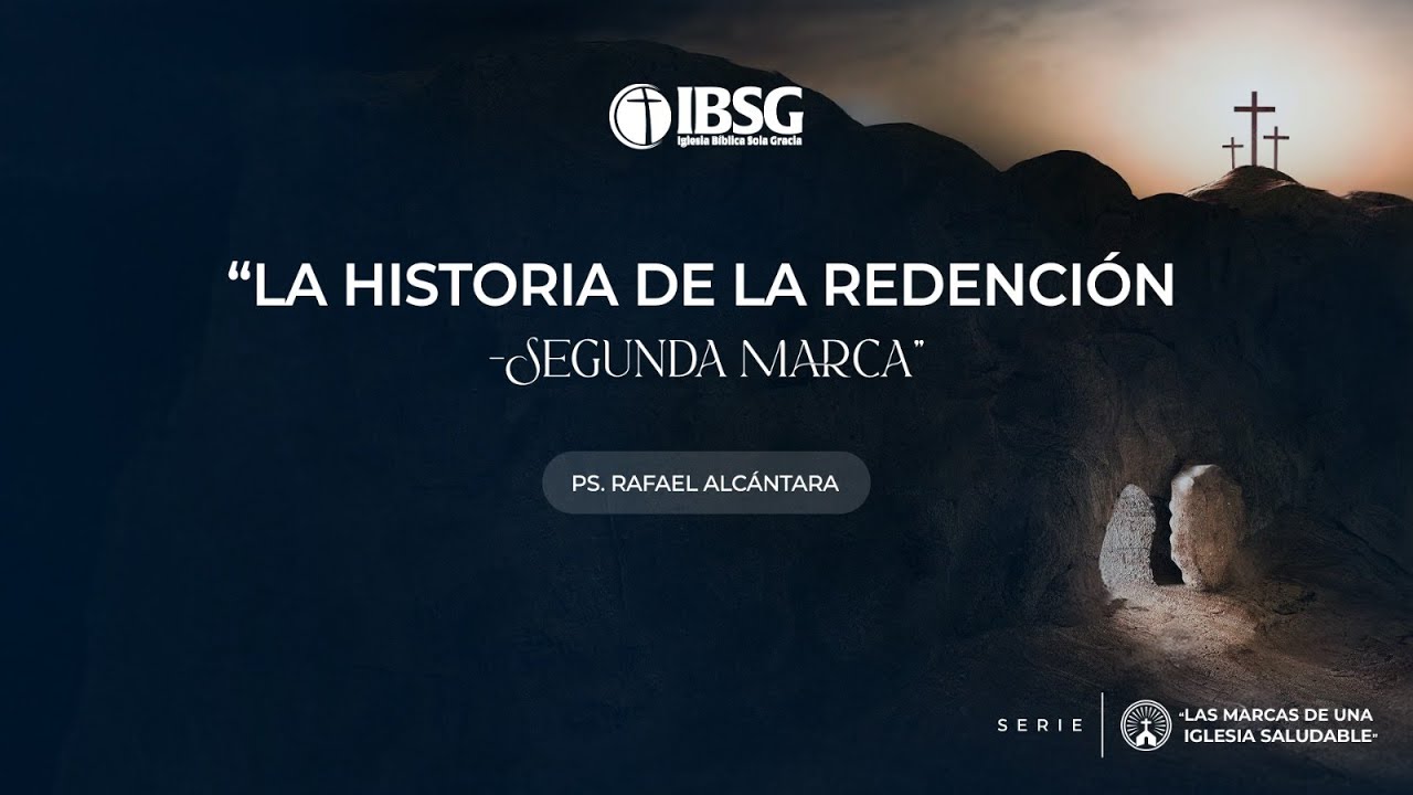La Historia de la Redención | Segunda marca | Pastor Rafael Alcántara