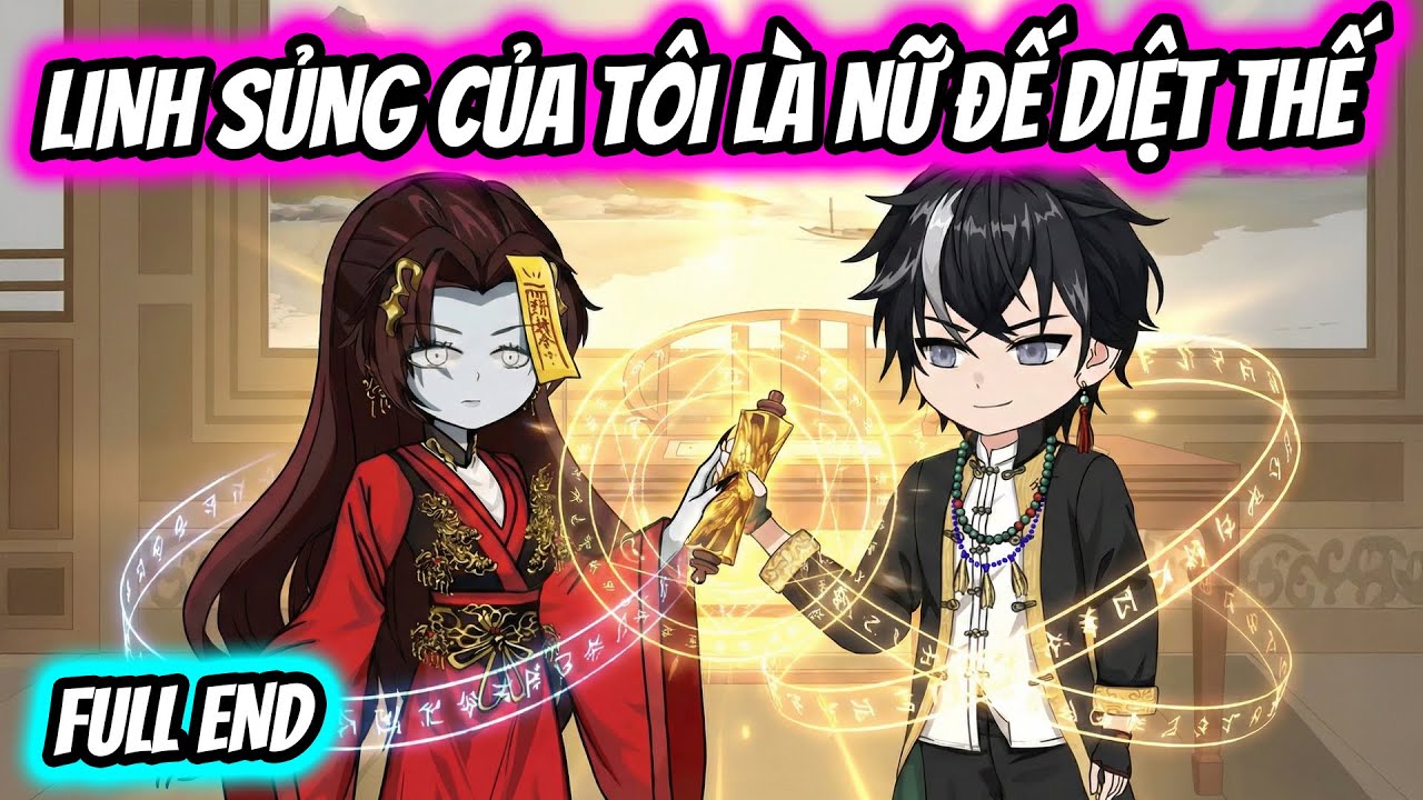 (Full End) Linh Sủng Của Tôi Là Nữ Đế Diệt Thế | Thiết Review